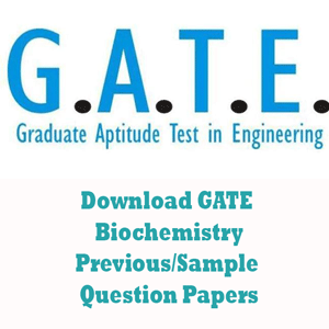 GATE Biochemistry Question Papers