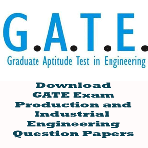 GATE Production and Industrial Engineering Question Papers