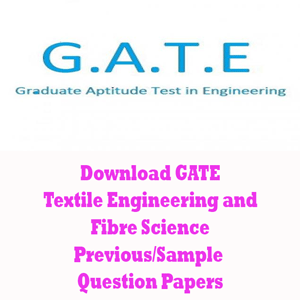 GATE Textile Engineering and Fibre Science Question Papers